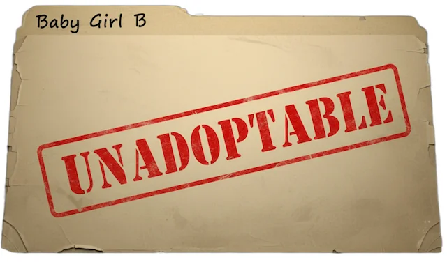 A case file folder labeled Baby Girl B, stamped Unadoptable